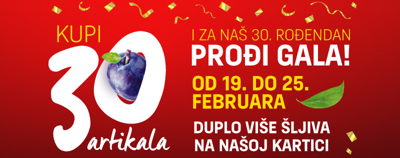 KUPI 30 ARTIKALA I ZA DIS-OV 30. ROĐENDAN PROĐI GALA!